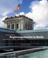 Volker Wagner: Regierungsbauten in Berlin. Geschichte, Politik, Architektur, be.bra, Berlin 2001, DM 49,90.