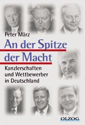 Peter März, An der Spitze der Macht. Kanzlerschaften und Wettbewerber in Deutschland, Olzog-Verlag, München 2002, 29,90 Euro.