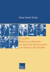 Klaus Stüwe (Hrsg.), Die großen Regierungserklärungen der deutschen Bundeskanzler von Adenauer bis Schröder, Leske & Budrich, Opladen 2002, 34,90 Euro.