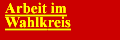 Arbeit im Wahlkreis