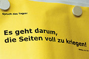 Spruch des Tages: „Es geht darum, die Seiten voll zu kriegen.“