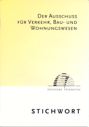 Schriftenreihe Stichwort: Der Ausschuss für Verkehr, Bau- und Wohnungswesen