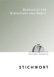 Schriftenreihe Stichwort: Ausschuss für Wirtschaft und Arbeit