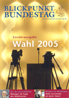 Blickpunkt Bundestag Sonderausgabe: Wahl 2005