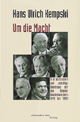 Hans Ulrich Kempski: Um die Macht. Sternstunden und sonstige Abenteuer mit den Bonner Bundeskanzlern 1949 bis 1999