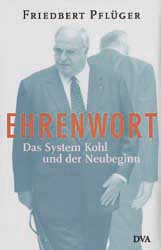 Ehrenwort. Das System Kohl und der Neubeginn