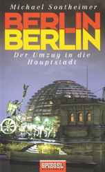 "Berlin, Berlin. Der Umzug in die Hauptstadt"