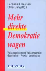 "Mehr direkte Demokratie wagen. Volksbegehren und Volksentscheid: Geschichte-Praxis-Vorschläge"