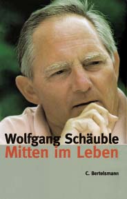 Wolfgang Schäuble: Mitten im Leben. München 2000, C. Bertelsmann Verlag, 42,- DM.