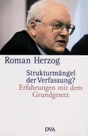 Roman Herzog, Strukturmängel der Verfassung? Stuttgart u.a. 2000, Verlag DVA, 29,80 DM.