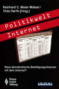Meier-Walser/Harth (Hg), Politikwelt Internet. Neue demokratische Beteiligungschancen mit dem Internet? München 2001, Olzog-Verlag, 29,- DM.