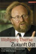 Wolfgang Thierse, Zukunft Ost. Perspektiven für Ostdeutschland in der Mitte Europas, Berlin 2001, Rowohlt Berlin, DM 29,90.