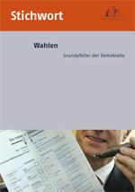 Stichwort: Wahlen - Grundpfeiler der Demokratie