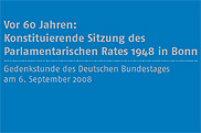 Zum Bestellservice für diese Publikation: Gedenkschrift: Vor 60 Jahren - Konstituierende Sitzung des Parlamentarischen Rates