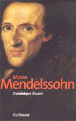 Dominique Bourel: Moses Mendelssohn, la naissance du judasme moderne