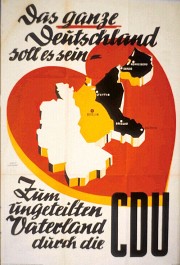 Bild: Herz mit dem geteilten Deutschland in den Grenzen von 1937 und Text: Das GANZE Deutschland soll es sein - Zum ungeteilten Vaterland durch die CDU.