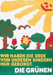 Kinderzeichnung: Sonne, Rasen, Haus und Text: Wir haben die Erde von unseren Kindern nur geborgt. Die Grünen.