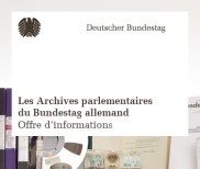 Zum Bestellservice für diese Publikation: Dépliant: Les Archives parlementaires du Bundestag allemand