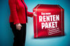 Plakatwerbung für das Rentenpaket der Bundesregierung.
