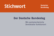 Stichwort: Der Deutsche Bundestag