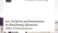 Dépliant: Les Archives parlementaires du Bundestag allemand